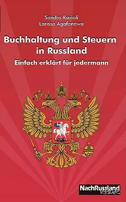 Buchhaltung und Steuern in Russland : Einfach erklrt fr jedermann - Buchhaltung und Steuern in Russland: Einfach erklrt fr jedermann