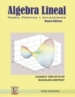 L'algèbre linéaire : Teora, prctica y aplicaciones. - lgebra lineal: Teora, prctica y aplicaciones.