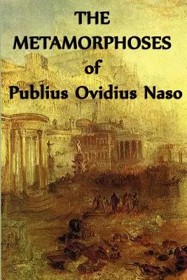 Les métamorphoses de Publius Ovidius Naso - The Metamorphoses of Publius Ovidius Naso