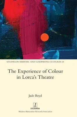 L'expérience de la couleur dans le théâtre de Lorca - The Experience of Colour in Lorca's Theatre