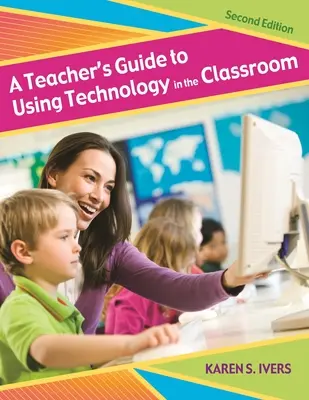 Guide de l'enseignant pour l'utilisation de la technologie en classe - A Teacher's Guide to Using Technology in the Classroom
