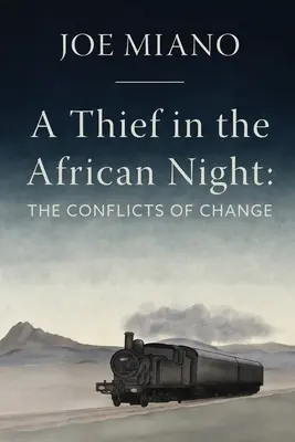 Un voleur dans la nuit africaine : Les conflits du changement - A Thief in the African Night: The Conflicts of Change