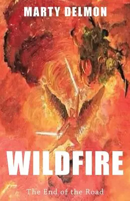 Les incendies de forêt : La fin de la route - Wildfire: The End of the Road