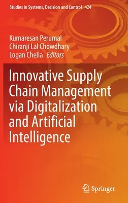 Gestion innovante de la chaîne d'approvisionnement grâce à la numérisation et à l'intelligence artificielle - Innovative Supply Chain Management Via Digitalization and Artificial Intelligence