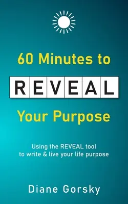60 minutes pour révéler votre but - 60 Minutes to Reveal Your Purpose