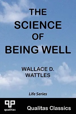 La science du bien-être (Qualitas Classics) - The Science of Being Well (Qualitas Classics)