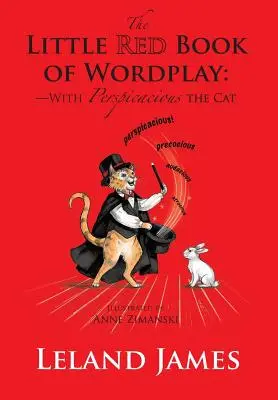 Le petit livre rouge des jeux de mots : -avec Perspicace le chat - The Little Red Book of Wordplay: -with Perspicacious the Cat