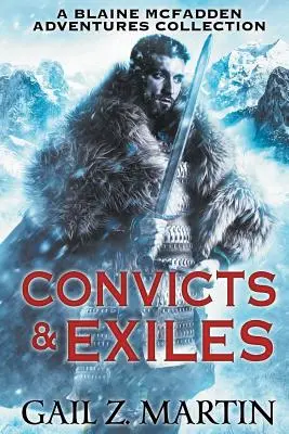 Les condamnés et les exilés : Une collection des aventures de Blaine McFadden - Convicts and Exiles: A Blaine McFadden Adventures Collection