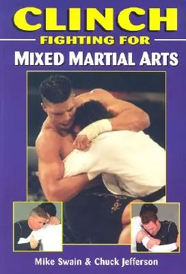 Le combat en clin d'œil pour les arts martiaux mixtes - Clinch Fighting for Mixed Martial Arts