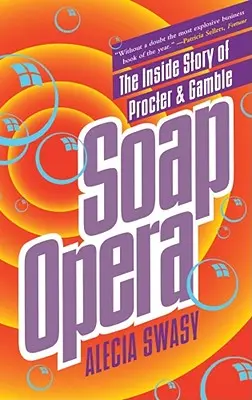 Soap Opera : L'histoire intérieure de Procter & Gamble - Soap Opera: The Inside Story of Procter & Gamble