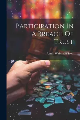 Participation à un abus de confiance - Participation In A Breach Of Trust