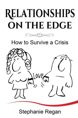 Des relations au bord du gouffre : comment survivre à une crise - Relationships on the Edge: How to Survive a Crisis