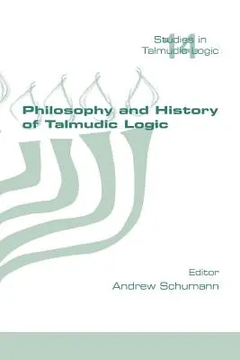 Philosophie et histoire de la logique talmudique - Philosophy and History of Talmudic Logic