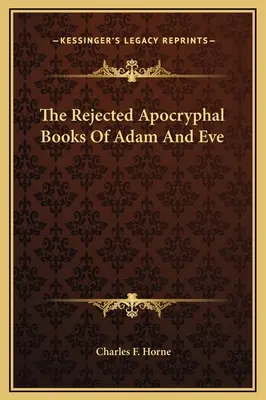 Les livres apocryphes rejetés d'Adam et Ève - The Rejected Apocryphal Books Of Adam And Eve
