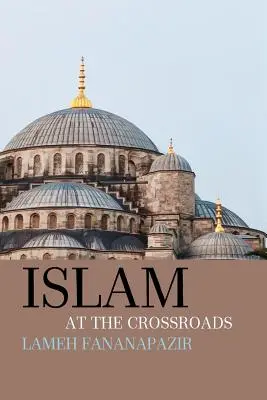 L'Islam à la croisée des chemins - Islam at the Crossroads