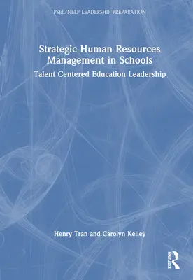 Gestion stratégique des ressources humaines dans les écoles : Leadership en matière d'éducation axée sur les talents - Strategic Human Resources Management in Schools: Talent-Centered Education Leadership