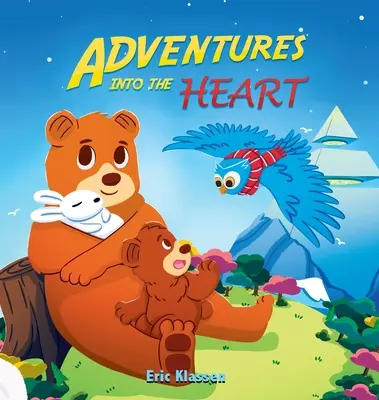 Aventures dans le cœur, Livre 3 : Histoires ludiques sur l'amour familial pour les enfants de 3 à 8 ans - Adventures Into the Heart, Book 3: Playful Stories About Family Love for Kids Ages 3-8