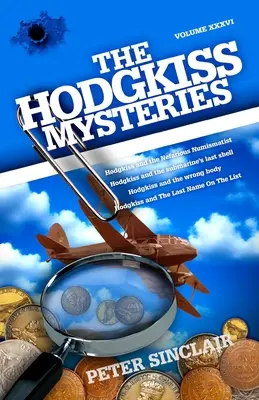 Les mystères de Hodgkiss : Hodgkiss et l'infâme numismate et autres histoires - The Hodgkiss Mysteries: Hodgkiss and the Nefarious Numismatist and other stories