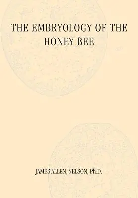 L'embryologie de l'abeille domestique - The Embryology of the Honey Bee