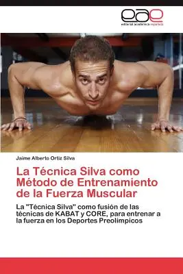 La technique Silva comme méthode d'entraînement de la force musculaire - La Tcnica Silva como Mtodo de Entrenamiento de la Fuerza Muscular