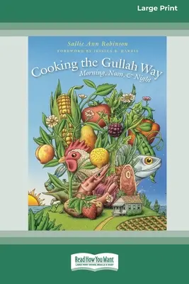 Cuisiner à la manière des Gullah, matin, midi et soir [Édition standard à gros caractères, 16 pages]. - Cooking the Gullah Way, Morning, Noon, and Night [Standard Large Print 16 Pt Edition]