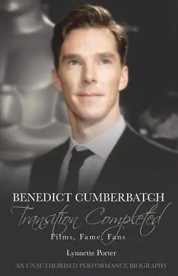 Benedict Cumberbatch, transition achevée : Films, célébrité, fans - Benedict Cumberbatch, Transition Completed: Films, Fame, Fans