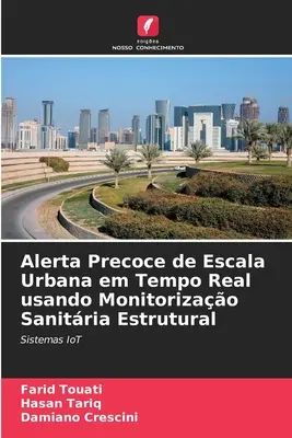 Alerta Precoce de Escala Urbana em Tempo Real usando Monitorizao Sanitria Estrutural (Alerte précoce à l'escalade urbaine en temps réel grâce à la surveillance sanitaire structurelle) - Alerta Precoce de Escala Urbana em Tempo Real usando Monitorizao Sanitria Estrutural