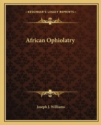 L'ophiolatrie africaine - African Ophiolatry