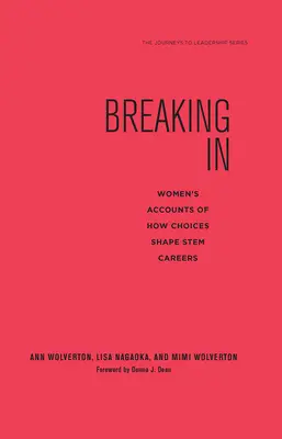 S'introduire dans l'entreprise : Témoignages de femmes sur la façon dont les choix façonnent leur carrière - Breaking in: Women's Accounts of How Choices Shape Stem Careers