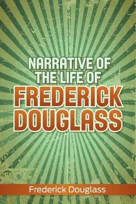 Récit de la vie de Frederick Douglass - Narrative of the Life of Frederick Douglass