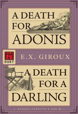 Une mort pour Adonis / Une mort pour une chérie : Un duo F&M - A Death for Adonis / A Death for a Darling: An F&m Duet