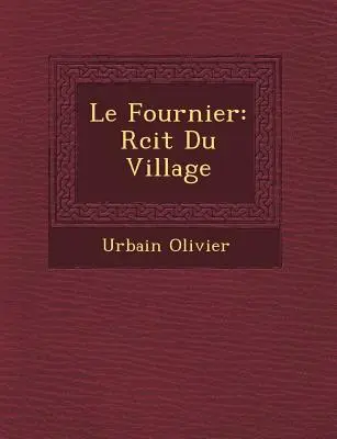 Le Fournier : R Cit Du Village - Le Fournier: R Cit Du Village