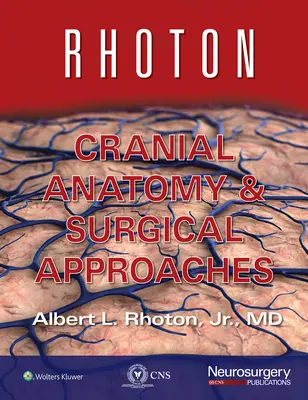 Anatomie crânienne de Rhoton et approches chirurgicales - Rhoton Cranial Anatomy and Surgical Approaches