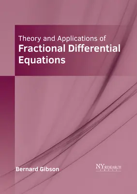 Théorie et applications des équations différentielles fractionnaires - Theory and Applications of Fractional Differential Equations