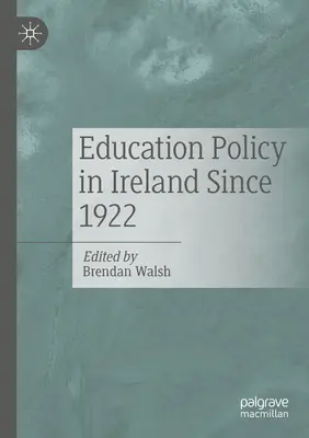 La politique de l'éducation en Irlande depuis 1922 - Education Policy in Ireland Since 1922