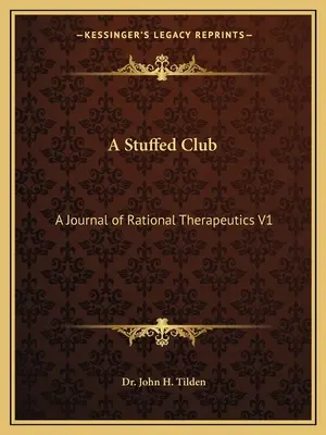 Un club bourré : A Journal of Therapeutics V9 Part 1 - A Stuffed Club: A Journal of Therapeutics V9 Part 1