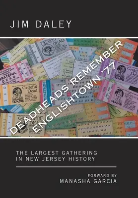 Les Deadheads se souviennent d'Englishtown '77 : Le plus grand rassemblement de l'histoire du New Jersey - Deadheads Remember Englishtown '77: The Largest Gathering in New Jersey History