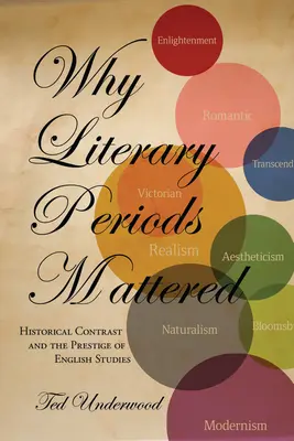 Pourquoi les périodes littéraires ont compté : Contraste historique et prestige des études anglaises - Why Literary Periods Mattered: Historical Contrast and the Prestige of English Studies