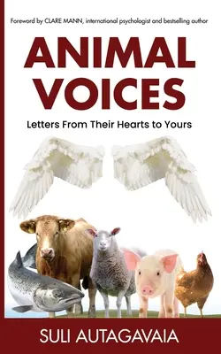 Animal Voices : Lettres de leurs cœurs aux vôtres - Animal Voices: Letters From Their Hearts to Yours