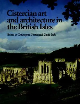 Art et architecture cisterciens dans les îles britanniques - Cistercian Art and Architecture in the British Isles