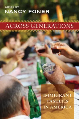 D'une génération à l'autre : Familles immigrées en Amérique - Across Generations: Immigrant Families in America