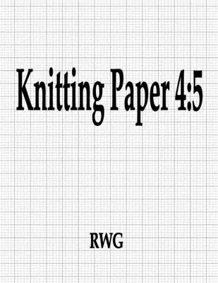 Papier à tricoter 4 : 5 : 100 Pages 8.5 X 11 - Knitting Paper 4: 5: 100 Pages 8.5 X 11