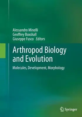 Biologie et évolution des arthropodes : Molécules, développement, morphologie - Arthropod Biology and Evolution: Molecules, Development, Morphology