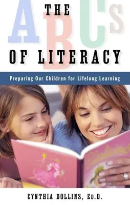 L'ABC de l'alphabétisation : Préparer nos enfants à l'apprentissage tout au long de la vie - The ABCs of Literacy: Preparing Our Children for Lifelong Learning