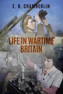 La vie en Grande-Bretagne en temps de guerre - Life in Wartime Britain