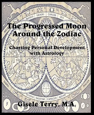 La lune progressée autour du zodiaque - The Progressed Moon Around the Zodiac