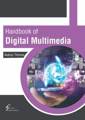 Manuel du multimédia numérique - Handbook of Digital Multimedia