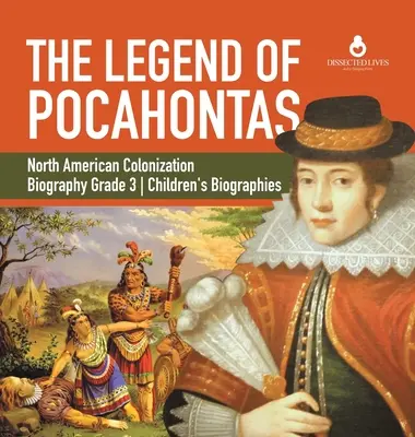 La légende de Pocahontas La colonisation nord-américaine Biographie Niveau 3 Biographies d'enfants - The Legend of Pocahontas North American Colonization Biography Grade 3 Children's Biographies