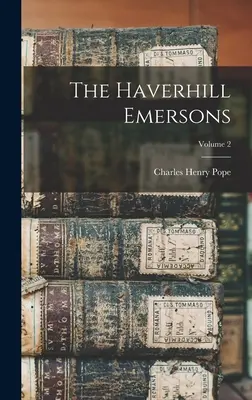 Les Emerson de Haverhill ; Volume 2 - The Haverhill Emersons; Volume 2