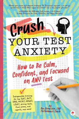 L'anxiété des tests : comment être calme, confiant et concentré pour n'importe quel test ! - Crush Your Test Anxiety: How to Be Calm, Confident, and Focused on Any Test!